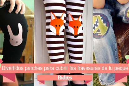 Parches para ocultar las travesuras de tu peque