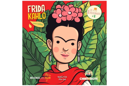 Frida Kahlo para niñas y niños de Nadia Fink  Pitu Saá.