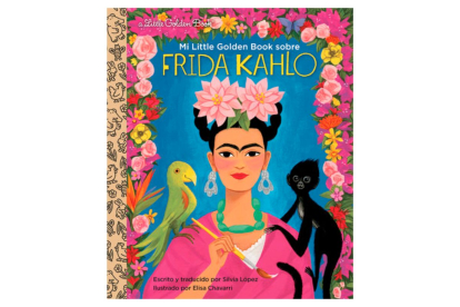 “Mi Little Golden Book sobre Frida Kahlo” de Silvia López e ilustrado por Elisa Chavarri.
