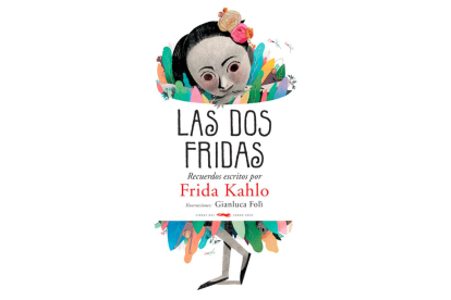 “Las Dos Fridas: Recuerdos escritos por Frida Kahlo” con ilustraciones de Gianluca Foli